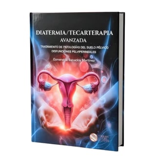 Libro: Diatermia/Tecarterapia avanzata per le patologie del pavimento pelvico. Disfunzioni pelvico-perineali